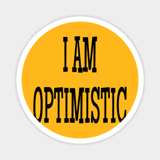 I am optimistic Magnet